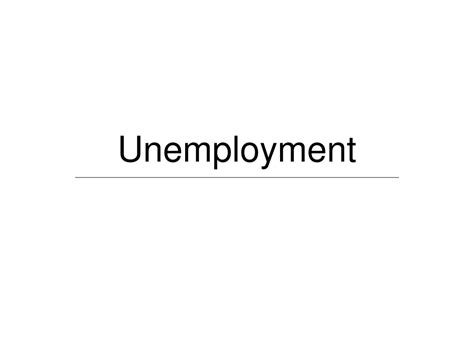 Ppt Unemployment Powerpoint Presentation Free Download Id9597796
