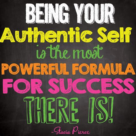 Being Your Authentic Self Is The Most Powerful Formula For Success