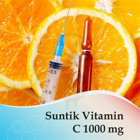 Suntik Vitamin C 1000 Mg Voucher Layanan Klinik Ais Kegunaan Efek Samping Dosis Dan Aturan