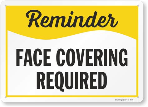 You will be asked to leave if you enter the store without a mask. Reminder Face Covering Required Face Mask Safety Sign, SKU: S2-4440