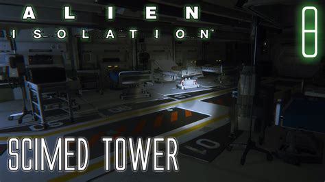Alien Isolation Hard 8 Mission 5 1 Scimed Tower Gameplay
