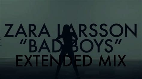 Zara Larsson Bad Boys Extended Mix Youtube