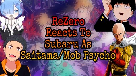 Rezero Reacts To Subaru As Mobsaitama 1 Youtube