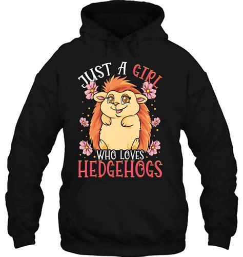 just a girl who loves hedgehogs shirt hedgehog tshirt girls