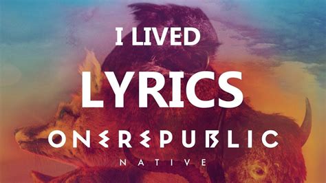 One Republic I Lived Lyrics Video Native Album Hd Hq We On Our