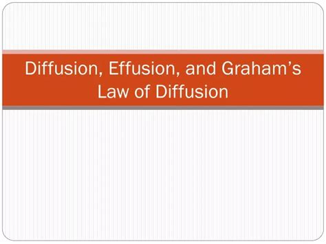 Ppt Diffusion Effusion And Grahams Law Of Diffusion Powerpoint Presentation Id9156217