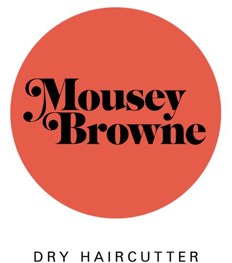 Mousey Browne Dry Haircutter