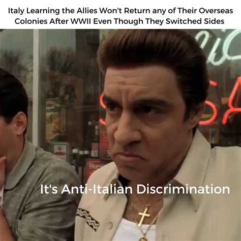 Anti Italian Discrimination Historymemes