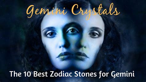 Gemini Crystals The 10 Best Zodiac Stones For Gemini Sun Sign