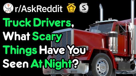 truckers what scary things have you seen at night r askreddit youtube