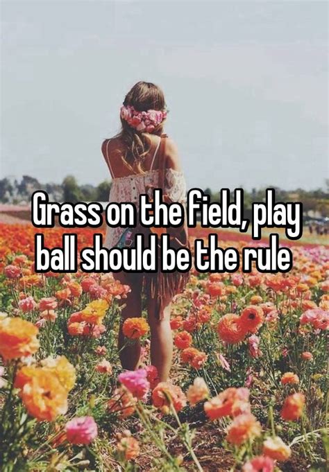 Grass On The Field Play Ball Should Be The Rule