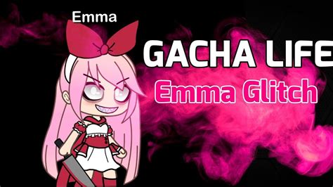 Gacha Life Emma Glitch Gachalife Gachaglitch Youtube