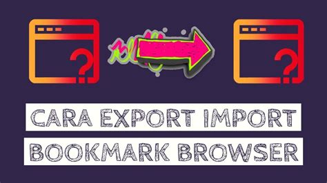 Export adalah suatu kegiatan pemindahan barang dari tempat asal ke tempat lain. Export Import Bookmark Dan Settingan Browser Dengan Mudah ...