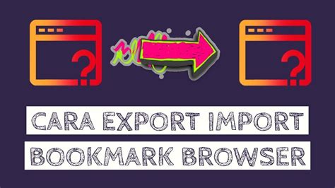 For more information and source, see on this link : Export Import Bookmark Dan Settingan Browser Dengan Mudah ...