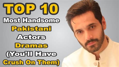 Top Most Handsome Pakistani Actors Dramas Youll Have Crush On Them The House Of