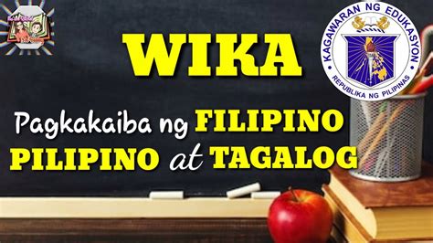 Ano Ang Pagkakaiba At Pagkakatulad Ng Filipino Pilipino At Tagalog