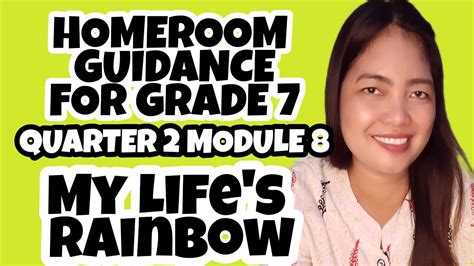 Grade 7 Homeroom Guidance Module 8 My Lifes Rainbow Youtube