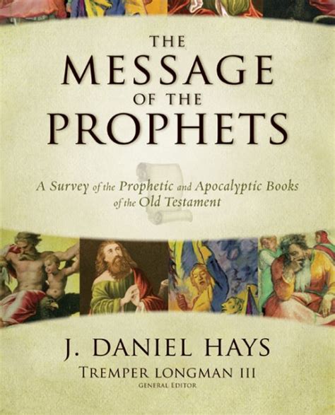 Message Of The Prophets A Survey Of The Prophetic And Apocalyptic