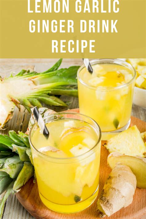 Lemon Garlic Ginger Drink Recipe Recipe Lemon Drink Recipes Ginger