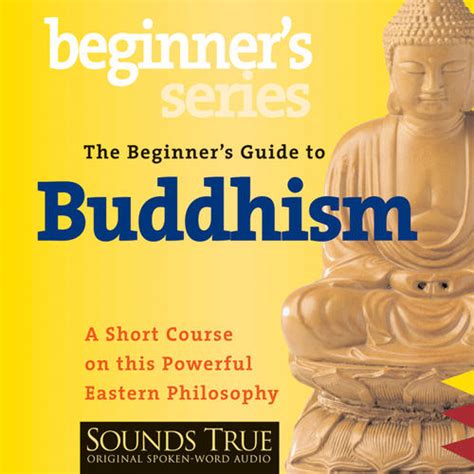 The Beginners Guide To Buddhism Jack Kornfield