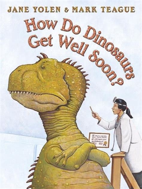 how do dinosaurs how do dinosaurs get well soon hardcover