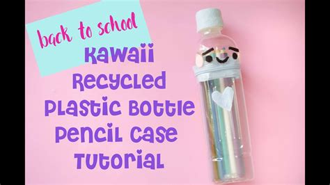 Easy Recycled Soda Bottle Pencil Case Back To School Craft