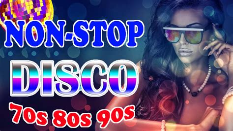 nonstop disco songs 70s 80s 90s legend mega disco dance hits music golden eurodisco greatest