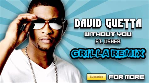 Dubstep David Guetta Without You Ft Usher Grilla Remix Free