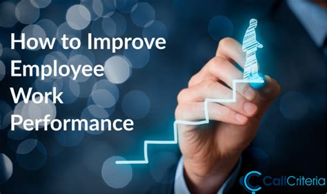 3 effective ways to improve employee performance at work call criteria