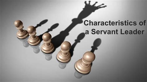 Characteristics Of A Servant Leader Business Leadership Today