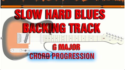Slow Hard Blues Backing Track G Major Chord Progression Youtube