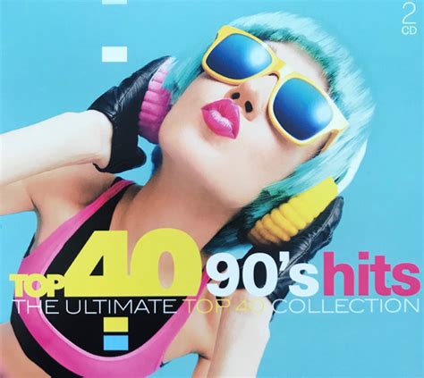 Top 40 90s Hits The Ultimate Top 40 Collection 2016 Cd Discogs
