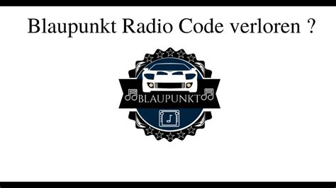 Blaupunkt Radio Code Verloren Für Blaupunkt Car 300 Car 2003