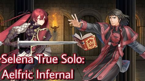 Selena True Solos Aelfric Infernal Ghb Feh Youtube