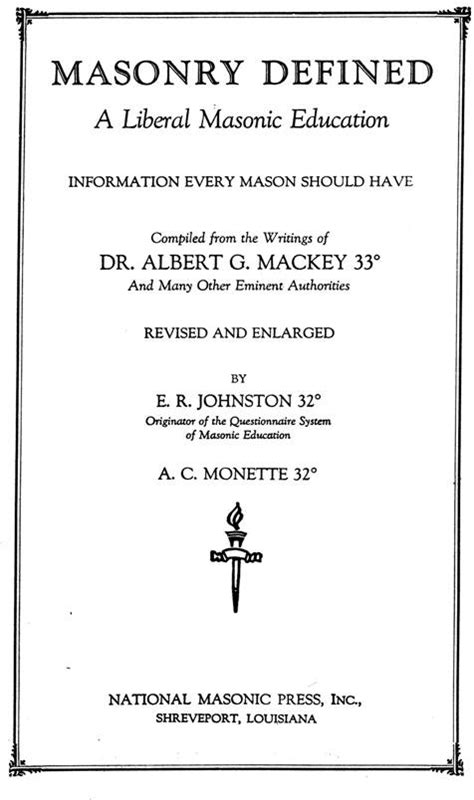 Masonry Defined By Albert G Mackey 33rd Degree Revised By E R Johnston