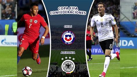 Para ver la final de confederaciones, gratis y con calidad hd, ingresa este domingo 2 de. Chile vs Alemania partido completo Copa confederaciones ...