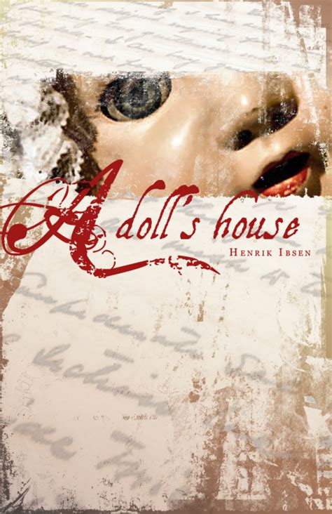 In stating this he shows. "A Doll House" by Henrik Ibsen: A Marxist and Feminist ...
