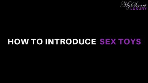 how to introduce adult sex toys youtube