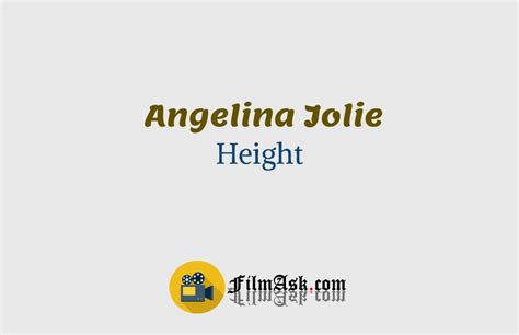 Angelina Jolie Height Film Ask