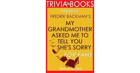 My Grandmother Asked Me To Tell You Shes Sorry A Novel By Fredrik