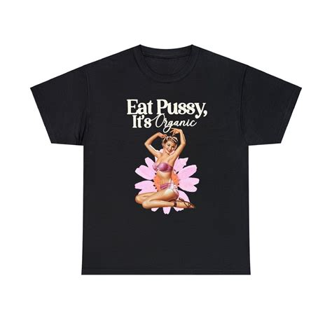 Eat Pussy It S Organic Tee Made With 100 Cotton Etsy Uk