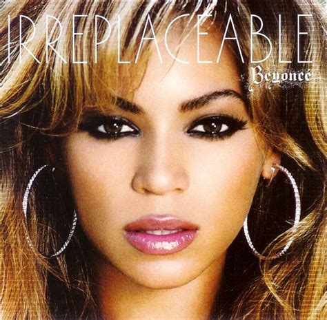Beyoncé Irreplaceable 2006 Beyonce Songs Best Beyonce Songs Best