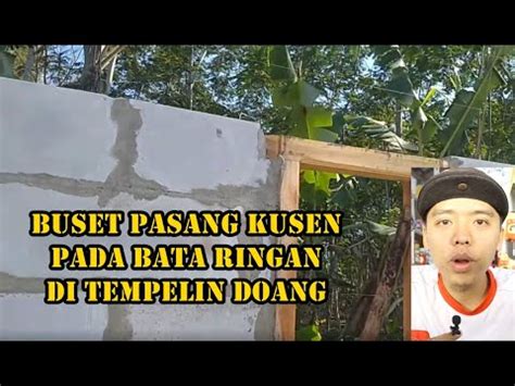 Harga dibawah ini merupakan harga ukuran standar, bisa dikenakan tambahan harga jika ukuran melebihi ukuran standar, ukuran daun pintu standar (210 x 80) cm ukuran daun jendela standar (120 x 60) cm. Cara pasang kusen pintu dan jendela pada bata ringan atau ...