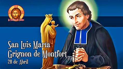 San Luis MarÍa Grignion De Montfort A JesÚs Por MarÍa Youtube