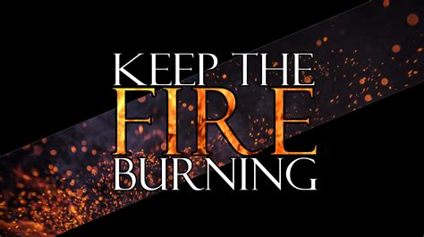 Keep The Fire Burning Lana Vawser Ministries