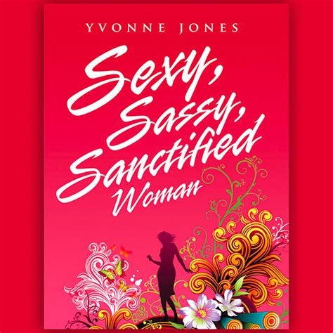 Sexy Sassy Sanctified Woman Book Yvonne Jones Ministries