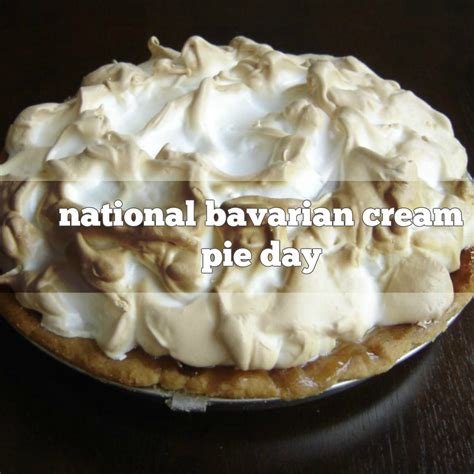 november 27th is national bavarian cream pie day foodimentary national food holidays