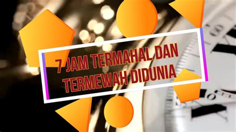 Simak lebih lengkapnya di video ini. 7 Jam Termahal Dan Termewah Di Dunia - YouTube