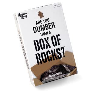 Are You Dumber Than A Box Of Rocks