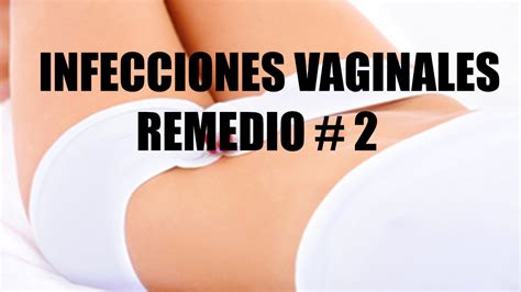 Infecciones Vaginales Flujo En El Embarazo Remedios Caseros Youtube